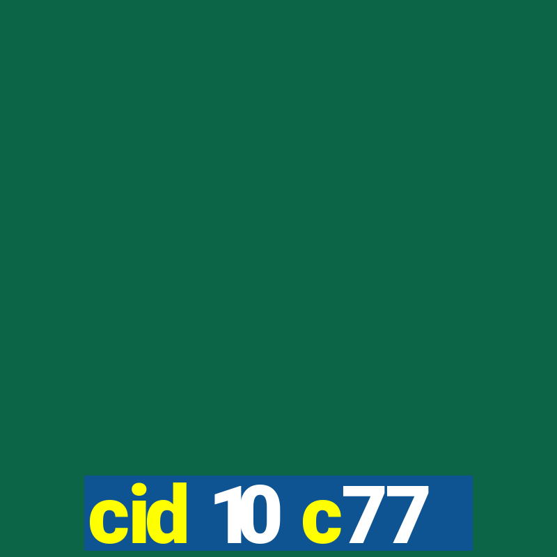 cid 10 c77