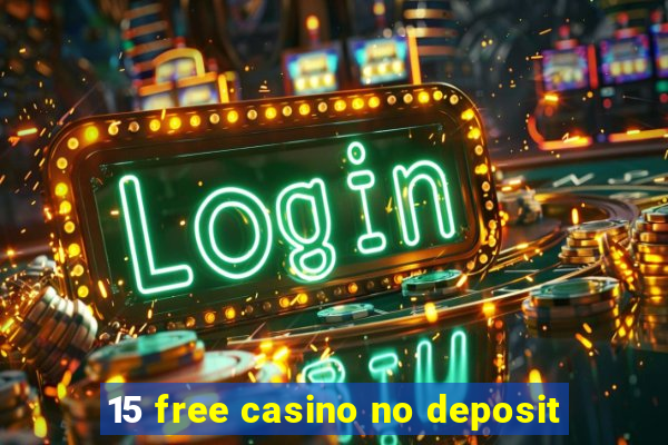 15 free casino no deposit