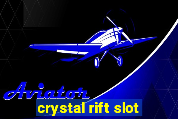 crystal rift slot