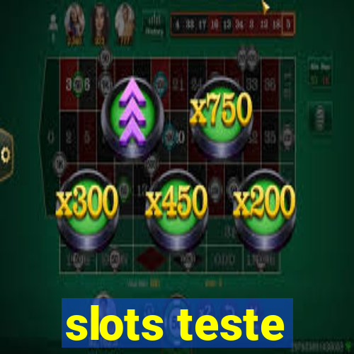 slots teste