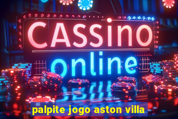 palpite jogo aston villa