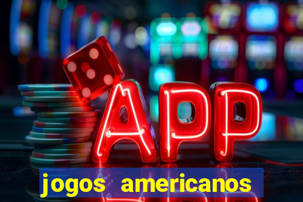 jogos americanos para ganhar dinheiro