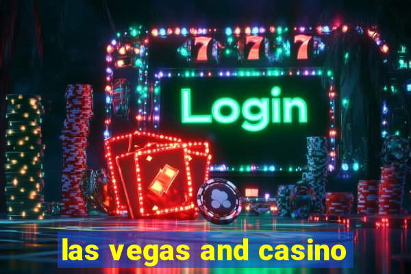 las vegas and casino