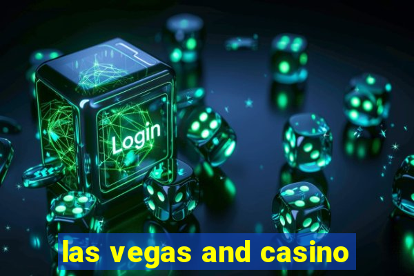 las vegas and casino