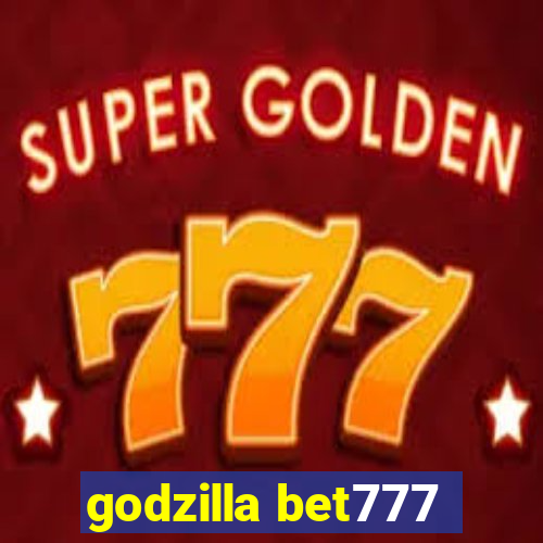 godzilla bet777