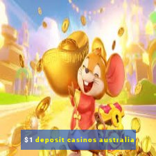 $1 deposit casinos australia