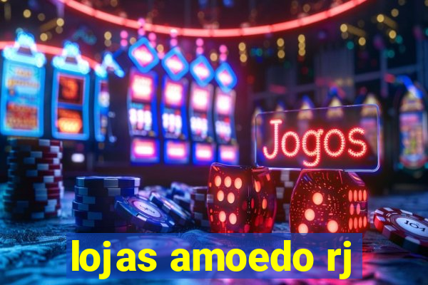 lojas amoedo rj