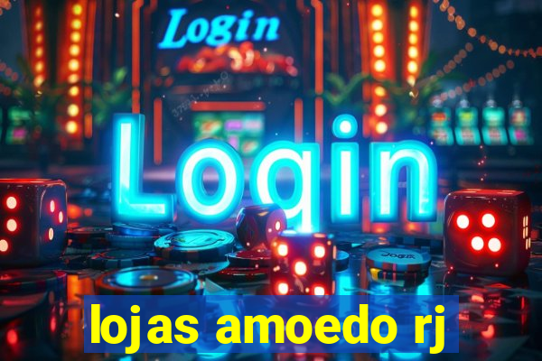 lojas amoedo rj