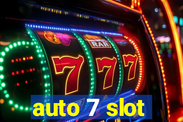 auto 7 slot