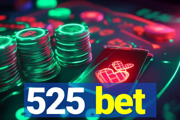 525 bet