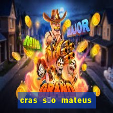 cras s茫o mateus s茫o paulo - sp