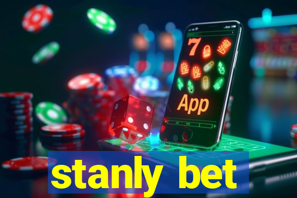 stanly bet