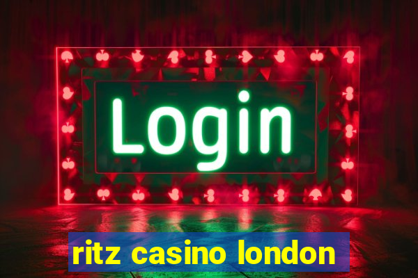 ritz casino london