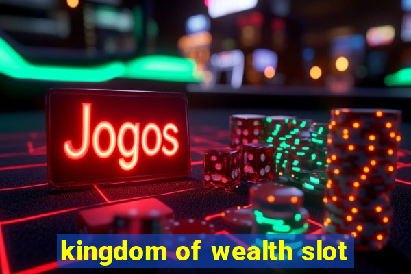 kingdom of wealth slot