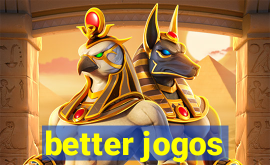 better jogos