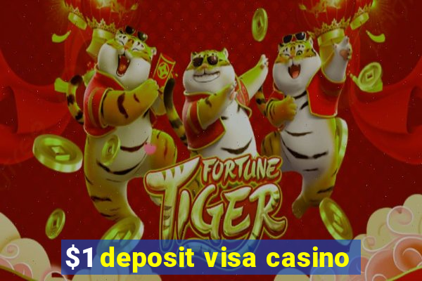 $1 deposit visa casino