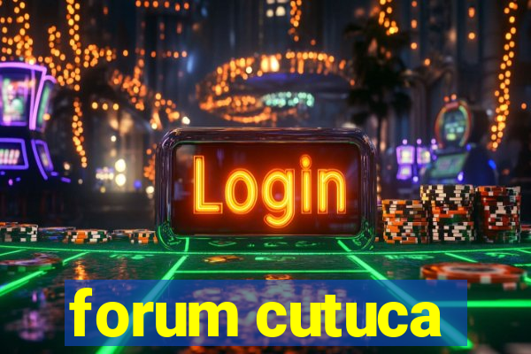 forum cutuca