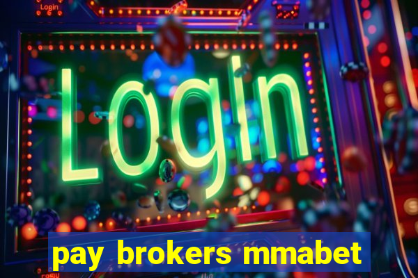 pay brokers mmabet