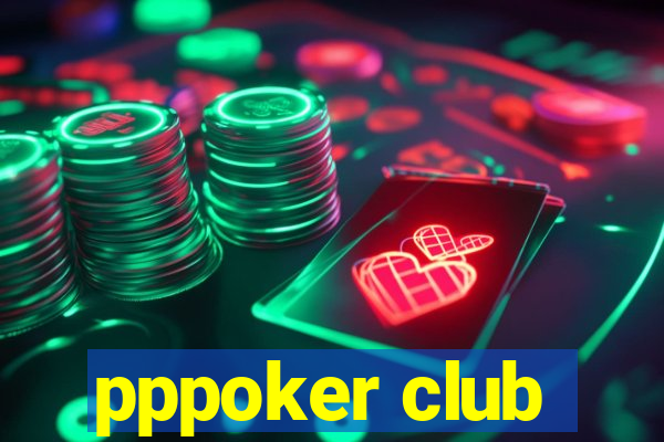 pppoker club