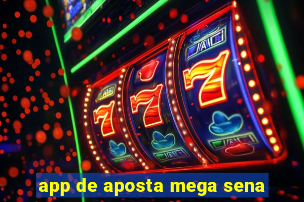 app de aposta mega sena