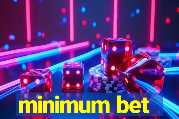 minimum bet