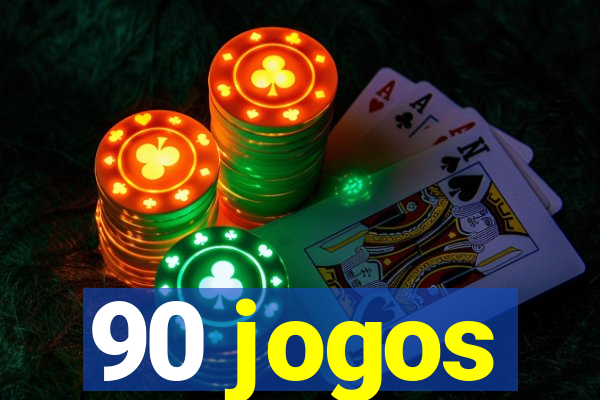 90 jogos