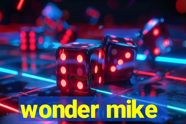 wonder mike