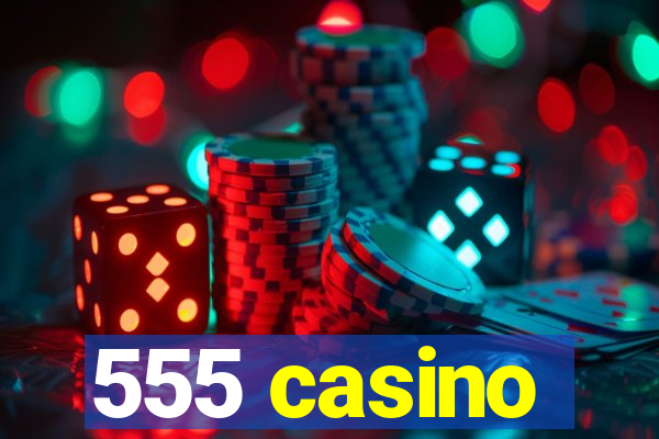 555 casino