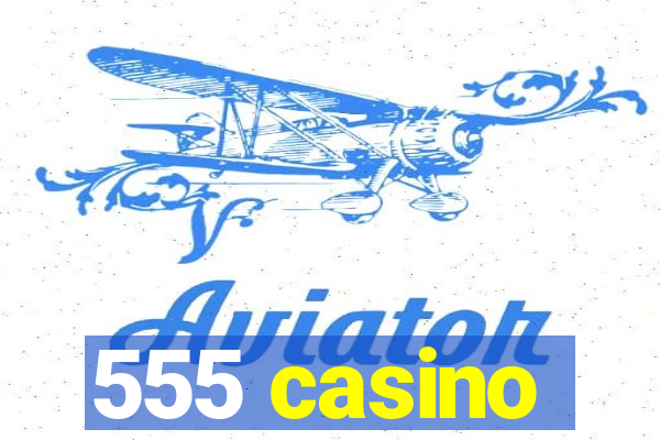 555 casino