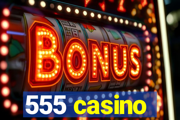 555 casino