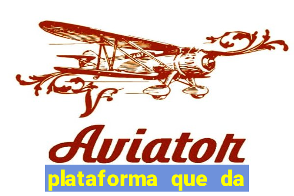 plataforma que da bonus gratis