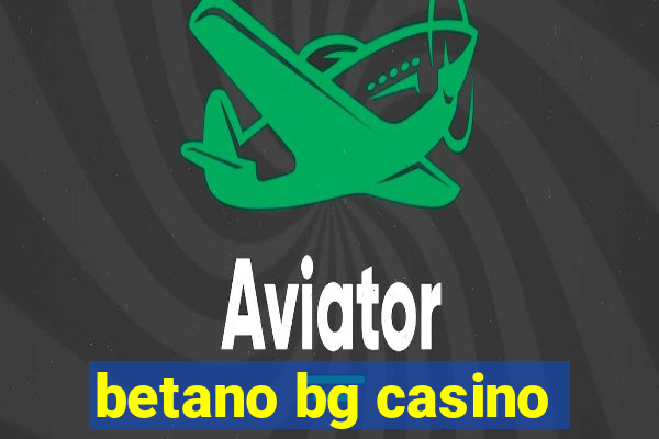 betano bg casino