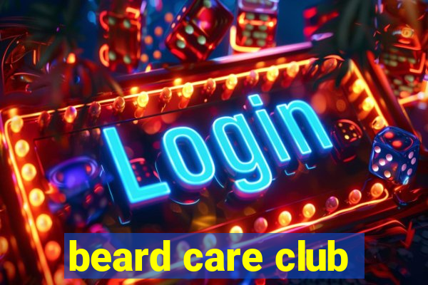 beard care club