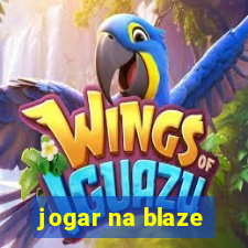 jogar na blaze