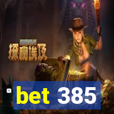 bet 385