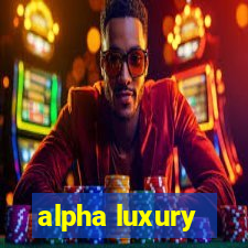 alpha luxury