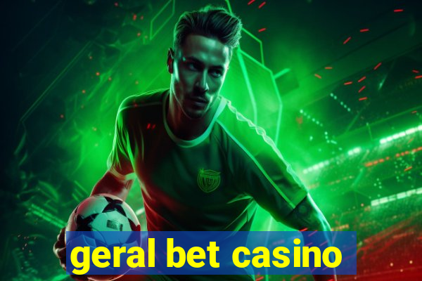 geral bet casino