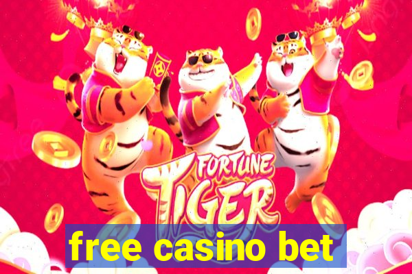 free casino bet