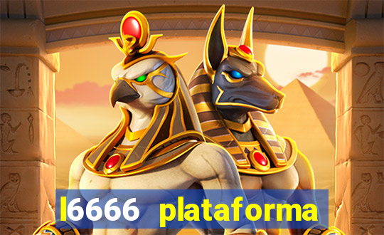 l6666 plataforma paga mesmo