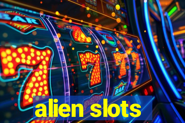 alien slots