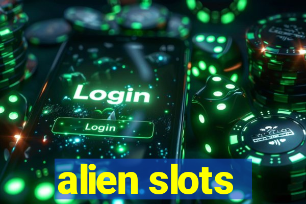 alien slots