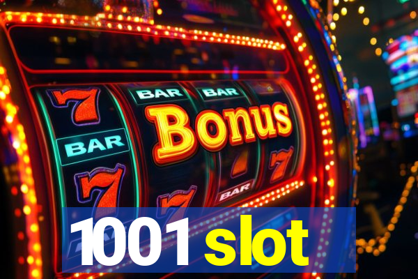 1001 slot