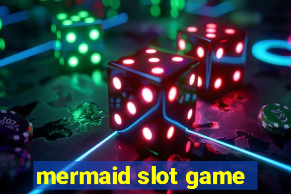 mermaid slot game