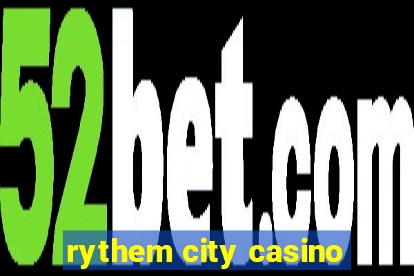 rythem city casino