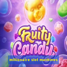 millionaire slot machines