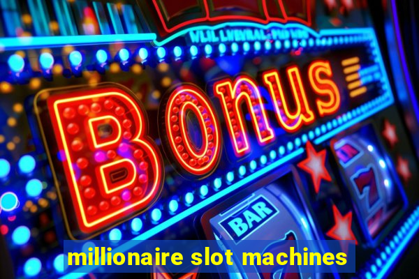 millionaire slot machines