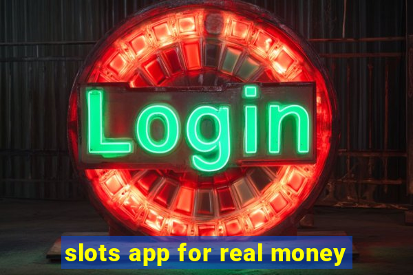 slots app for real money