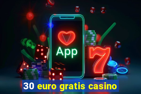 30 euro gratis casino