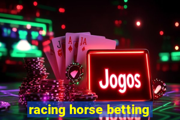 racing horse betting