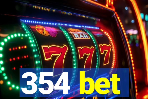 354 bet